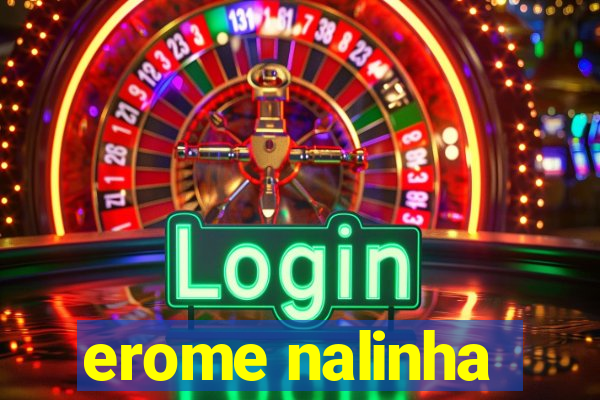 erome nalinha